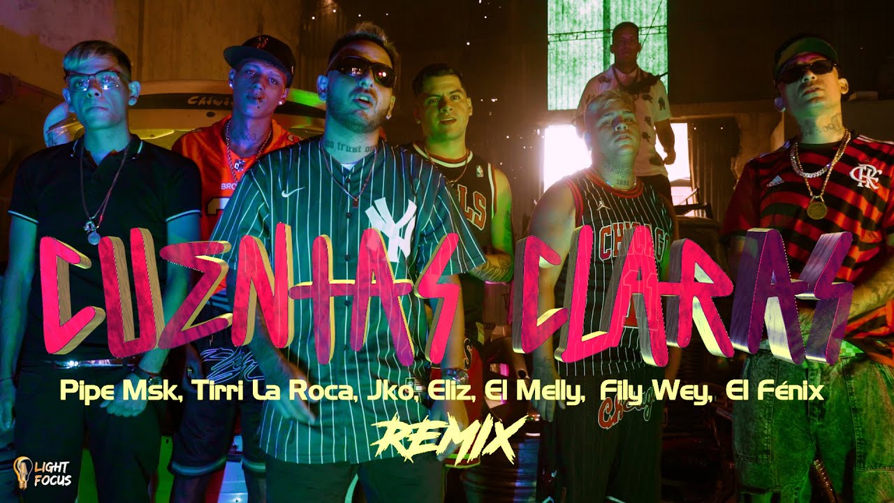 CUENTAS CLARAS (REMIX) - PIPE MSK ft FILI WEY , EL MELLY , TIRRI LA ROCA , JKO , EL FENIX & ELIZ