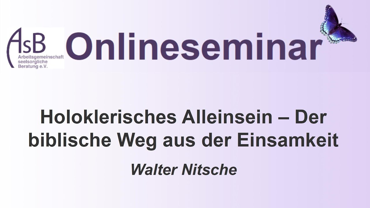 Holoklerisches Alleinsein – Der biblische Weg aus der Einsamkeit | Walter Nitsche