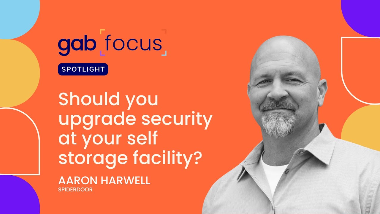 Should you upgrade security at your self storage facility?  -  Gabfocus Spotlight Episode 61