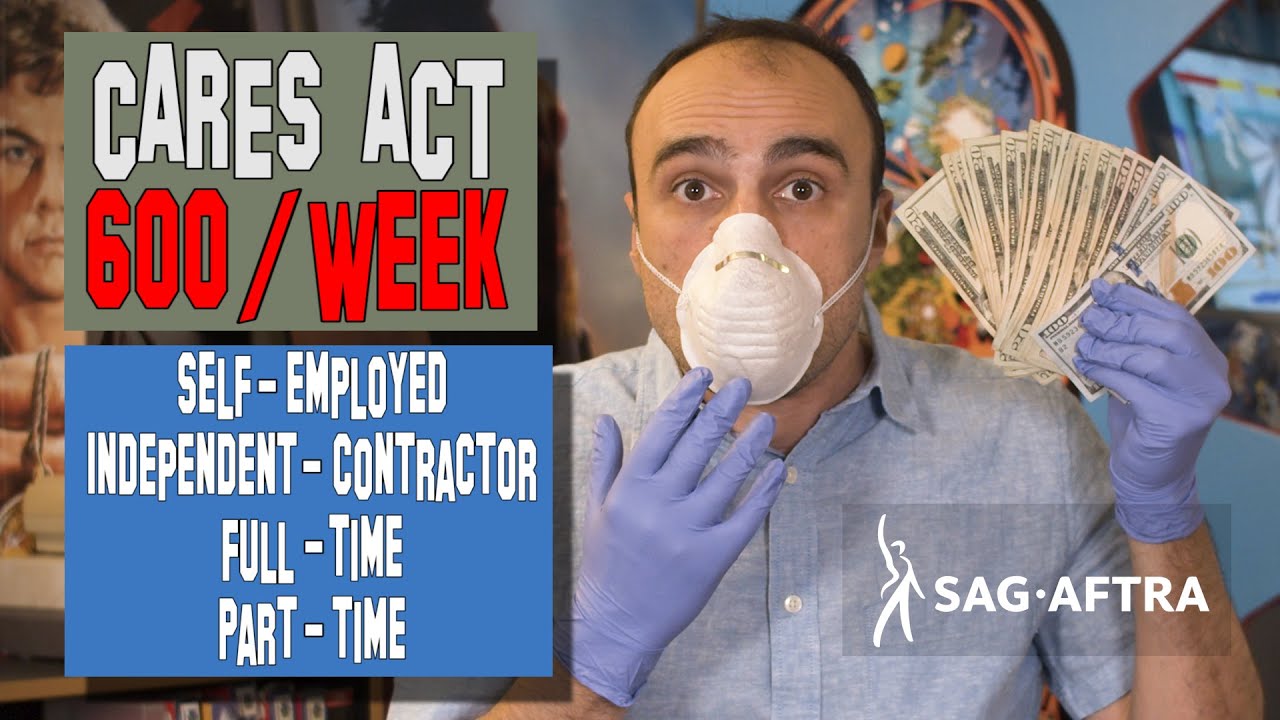 CARES ACT - Everything you need to know to claim your unemployment + $600/WEEK - SAG-AFTRA