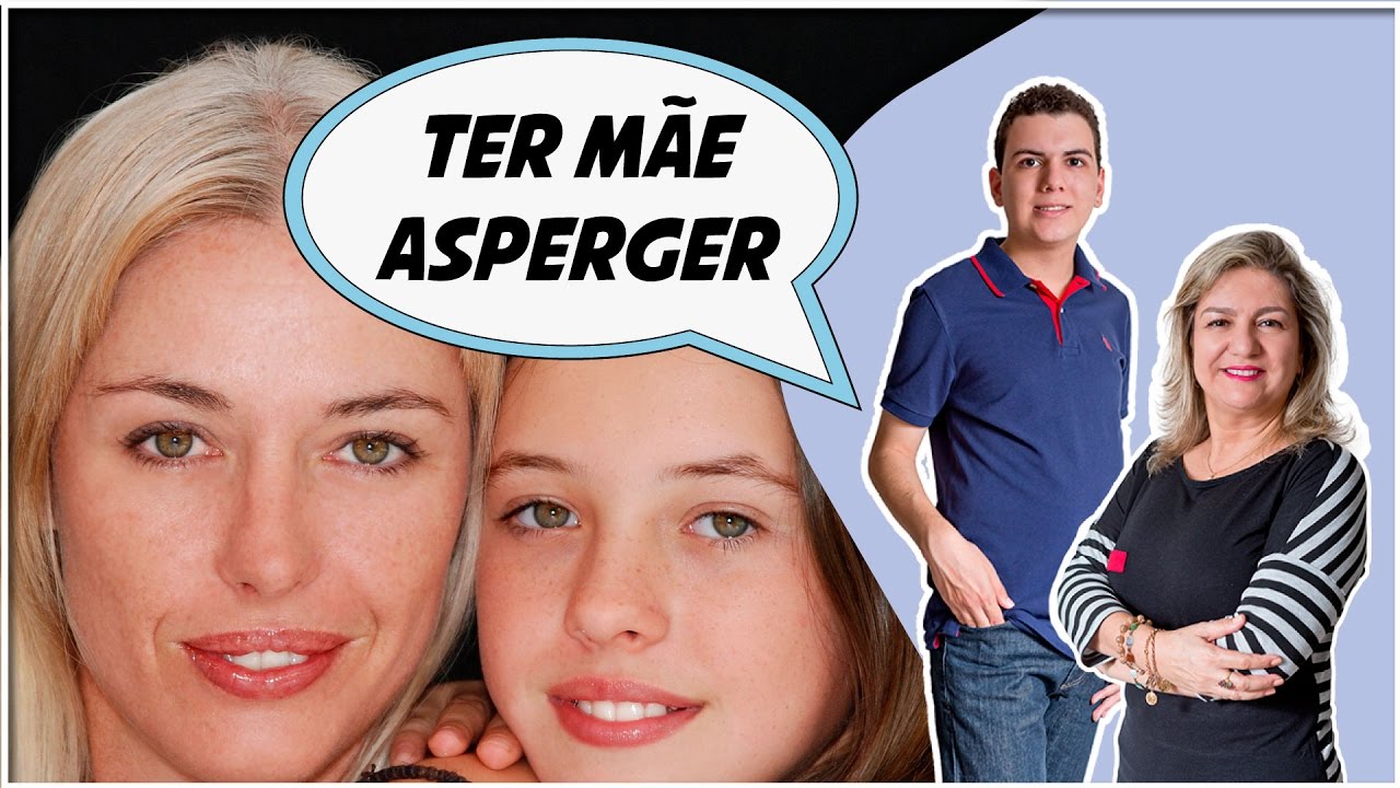 Autismo - Como é ter uma mãe asperger?