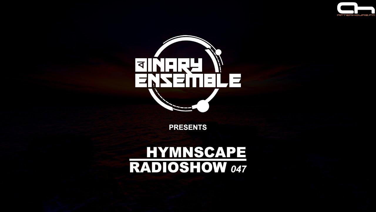 Binary Ensemble - Hymnscape Radioshow Episode 047 : Progressive Special with ValDa Vibez