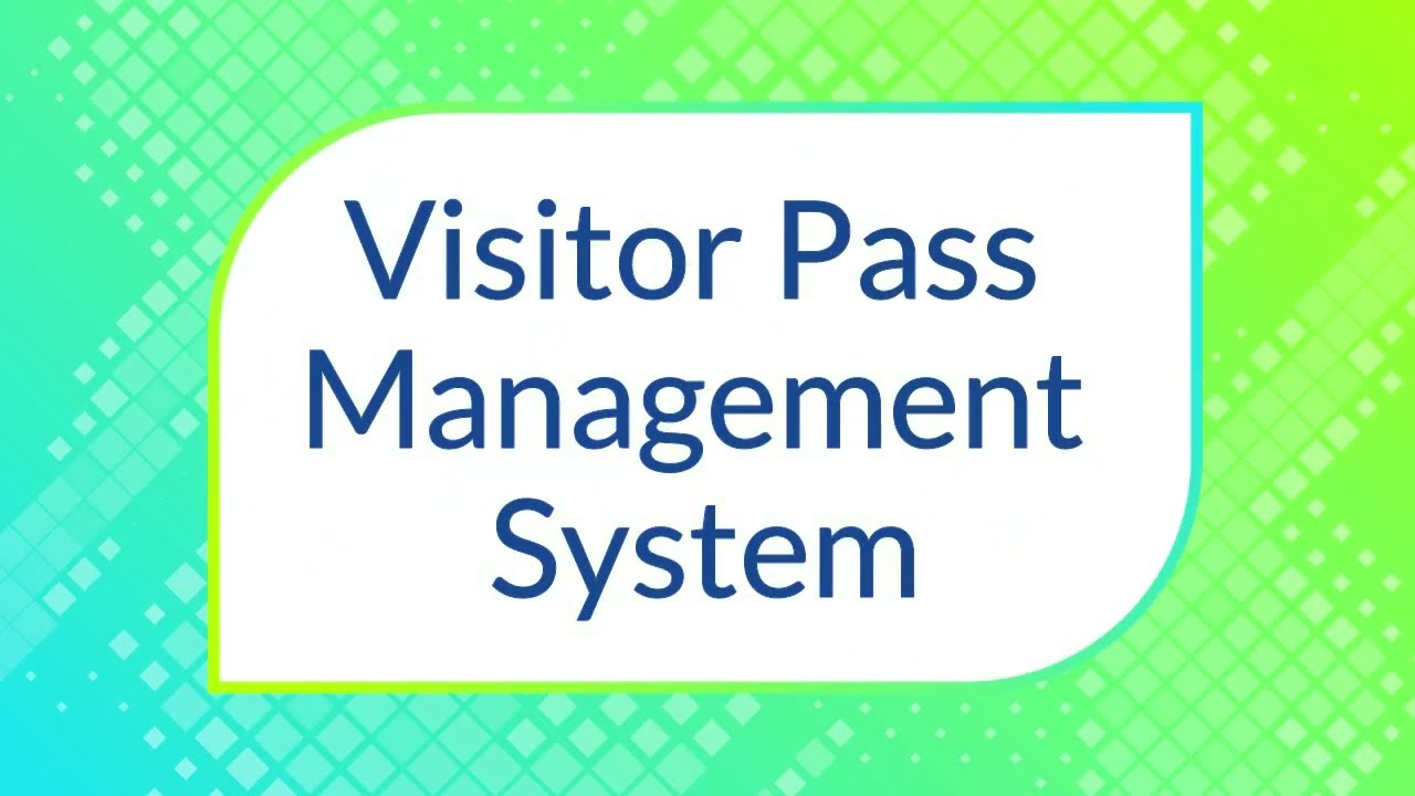 Visitor Pass Management System