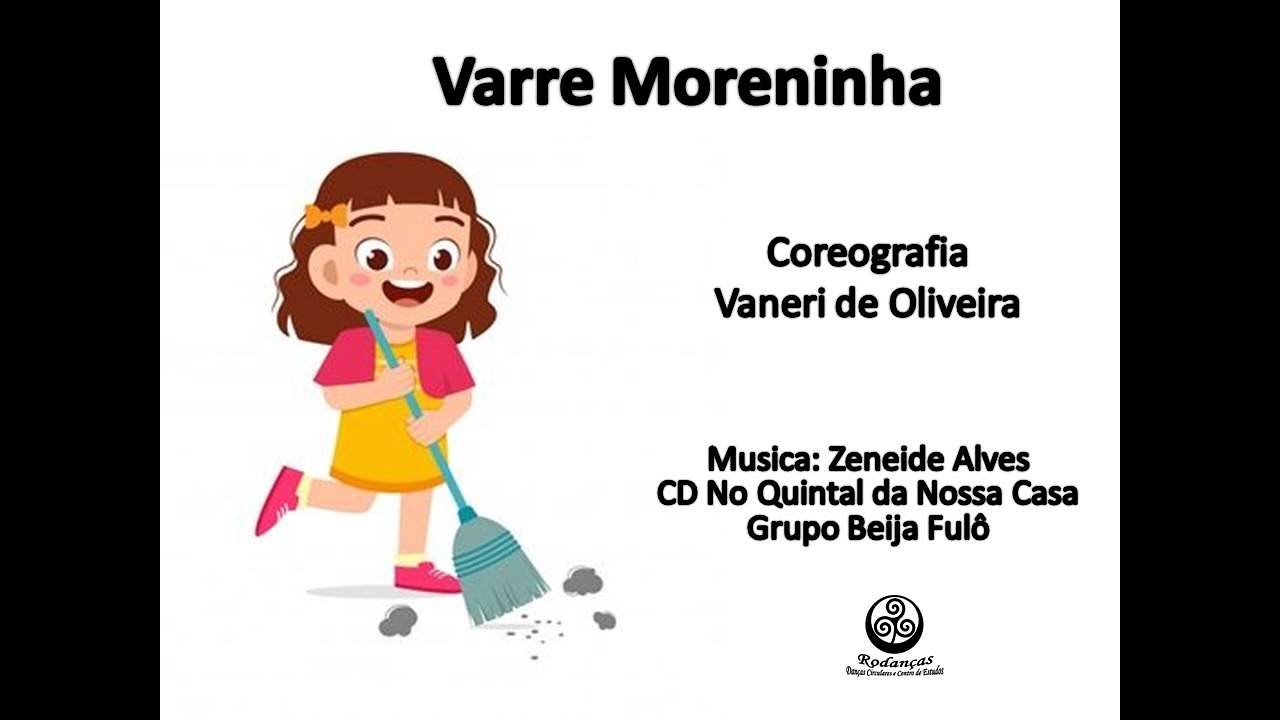 Varre Moreninha - Cor. Vaneri de Oliveira - Música: Grupo Beija Fulô - CD No Quintal da Nossa Casa