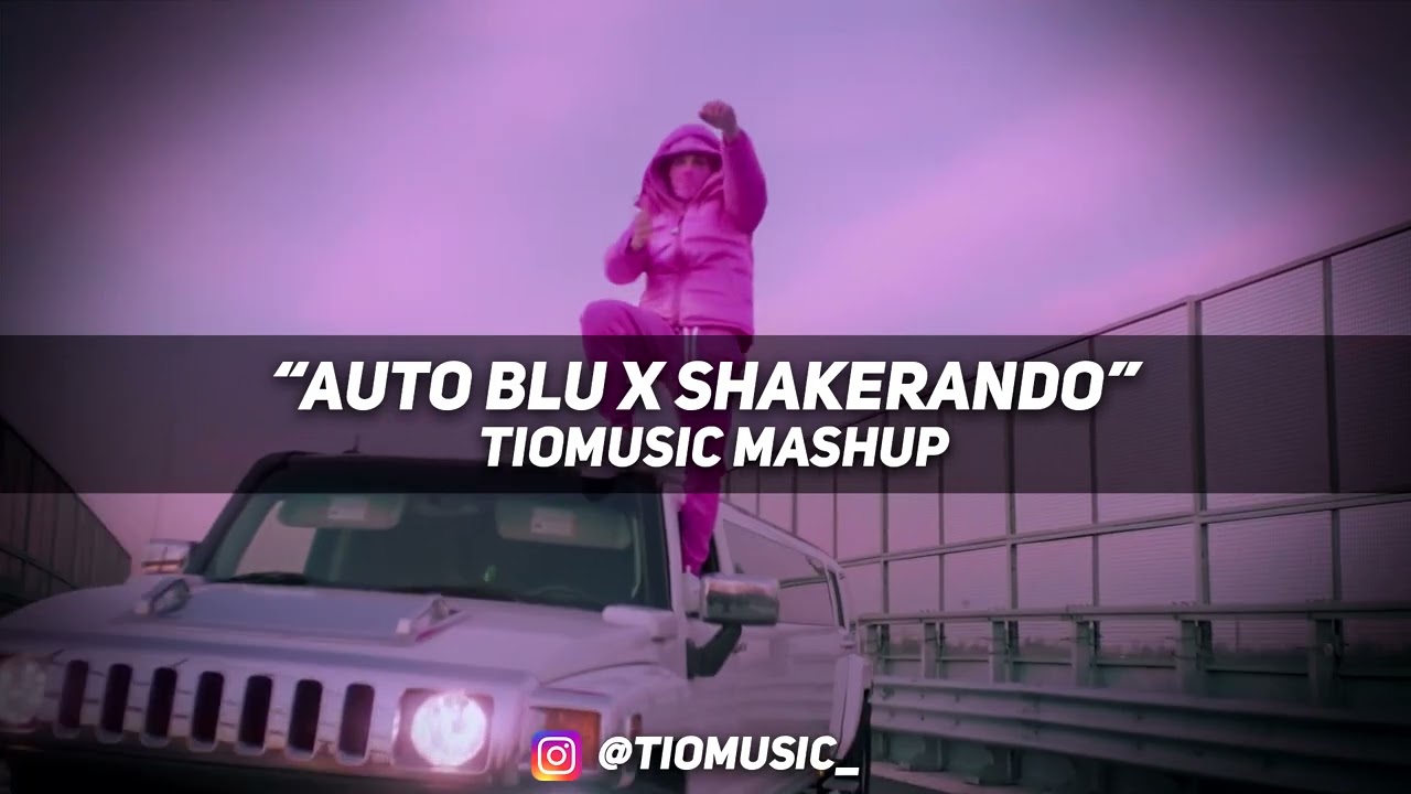 SHIVA ft. RHOVE - Auto Blu x Shakerando (TioMusic Tik Tok Remix)
