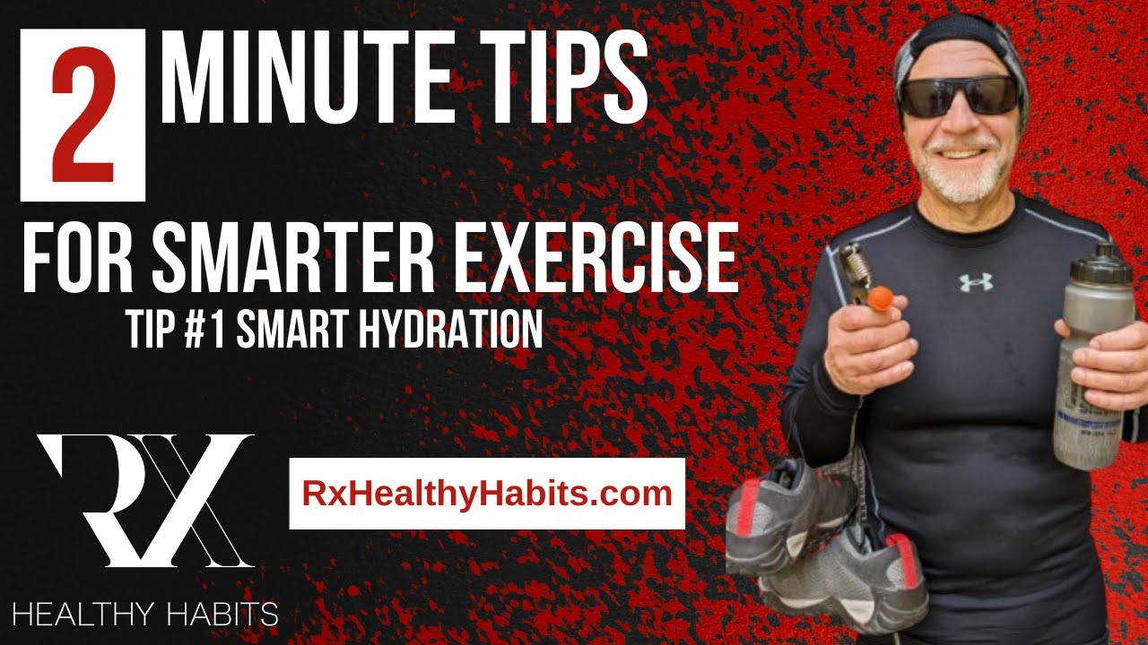 2 Min Tips for Smarter Exercise: Smart Hydration