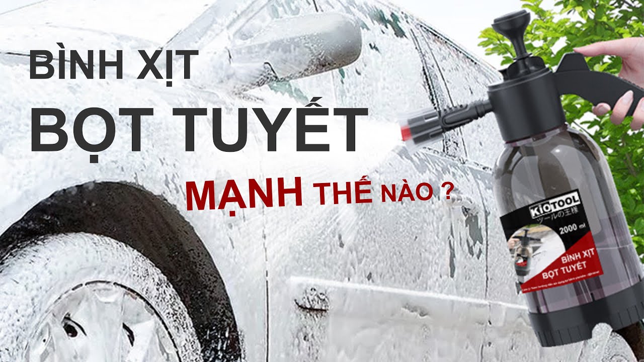 Review bình xịt tạo bọt tuyết rửa xe Kiotool 2 lít mạnh cỡ nào