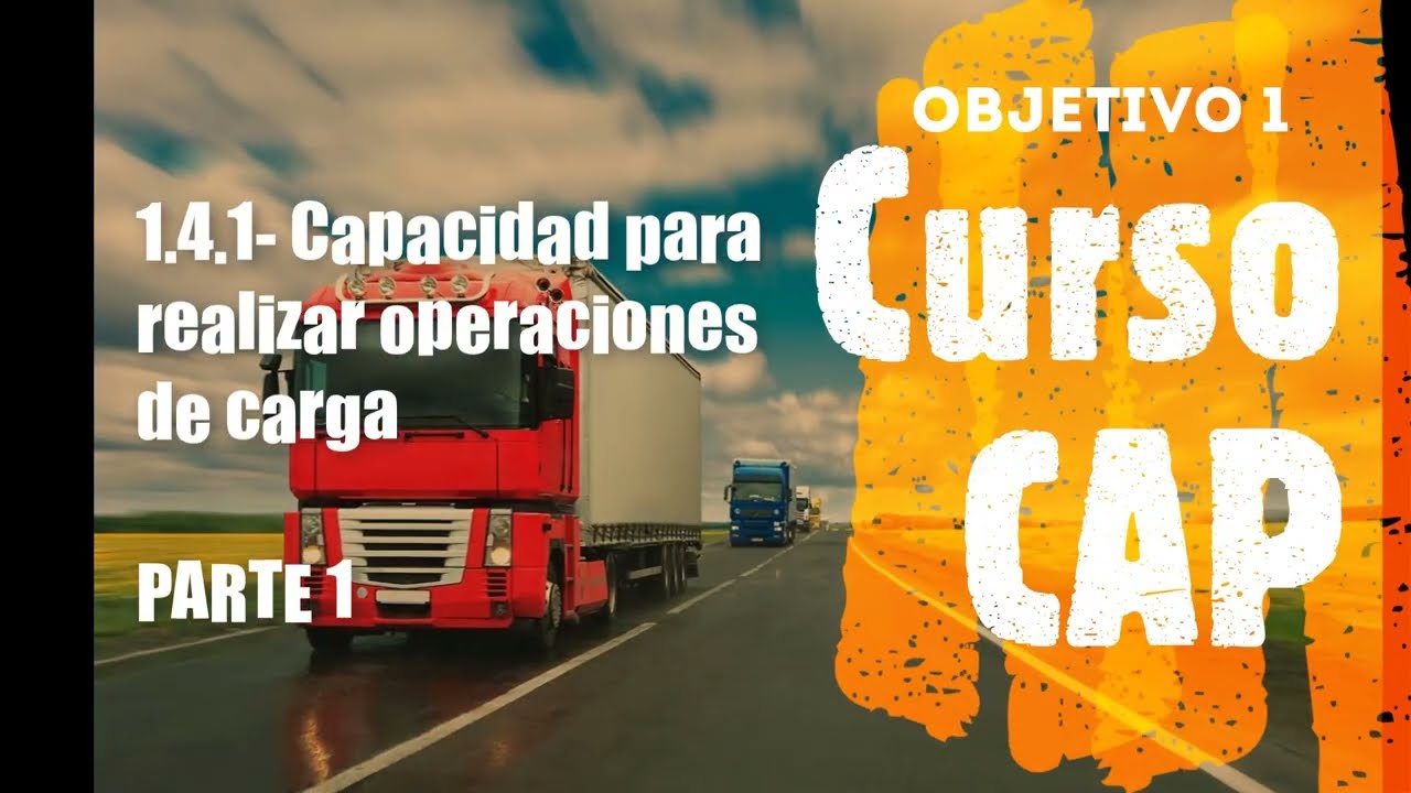 1.4.1- Capacidad para realizar operaciones de carga. Parte 1. CAP mercancías. 🚚🚌. Objetivo 1