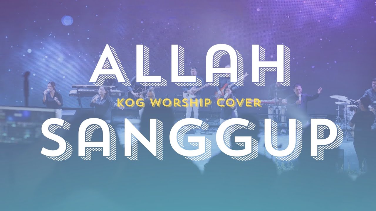 Allah Sanggup - Steve Dauna | KOG Worship Cover