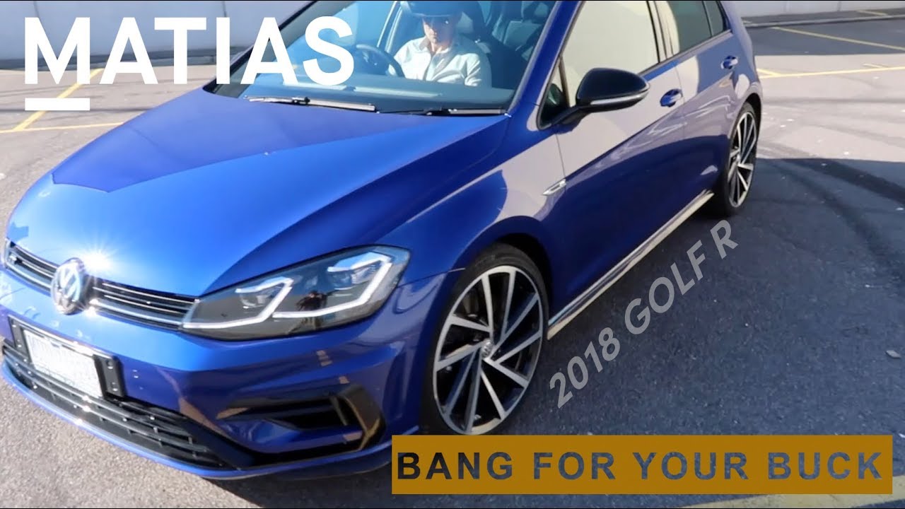 BANG FOR YOUR BUCK - 2018 GOLF R