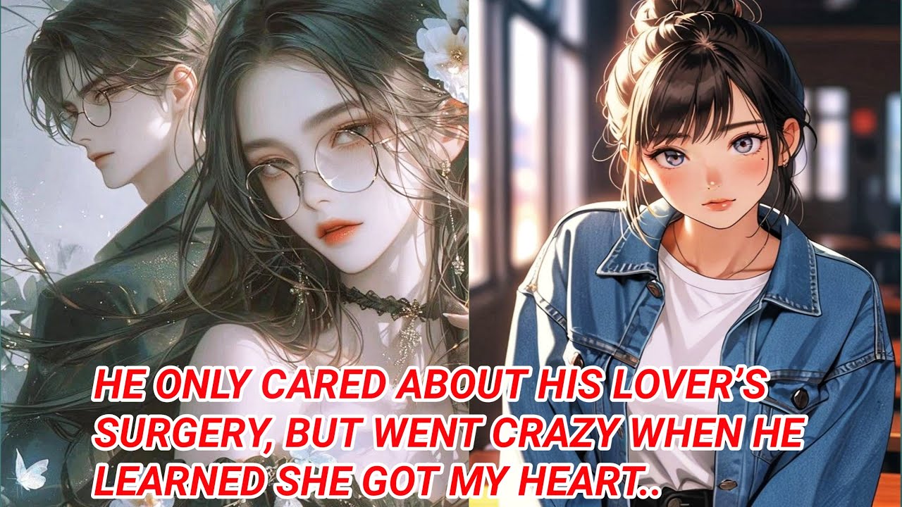He Only Cared About His Lover's Surgery, But Went Crazy When He Learned She Got My Heart