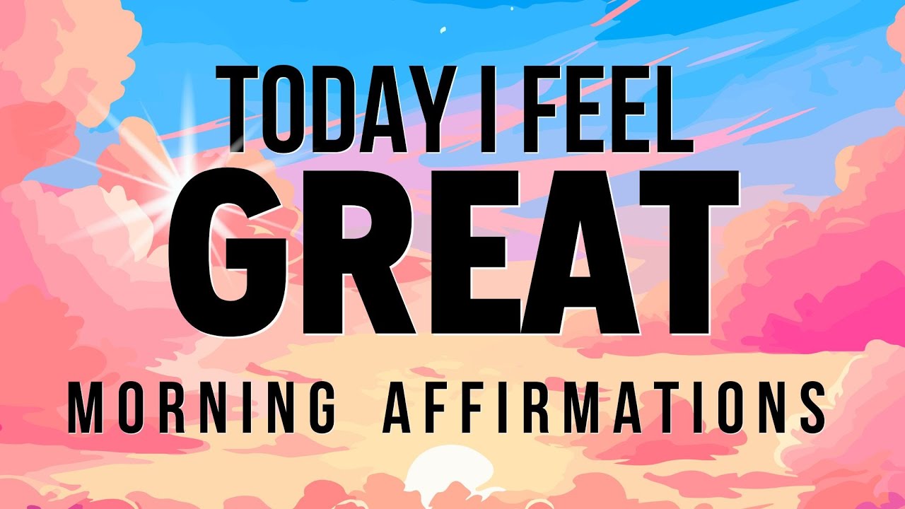 Start Your Day Feeling Great Instantly 🌟 Positive Morning Affirmations