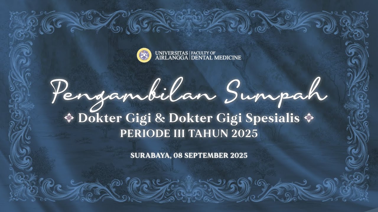 Penggelaran Sumpah Dokter Gigi dan Dokter Gigi Spesialis Periode III Tahun 2025