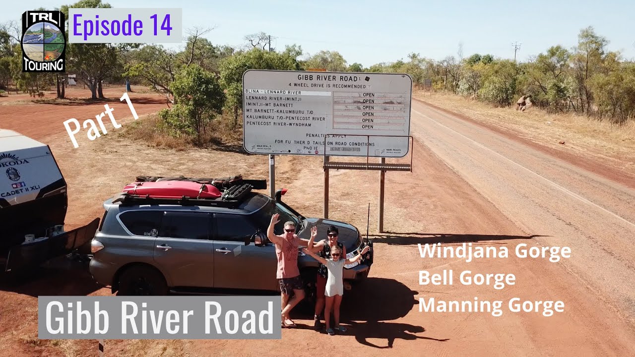 Ep14 | Gibb River Road Part 1 | Windjana Gorge | Bell Gorge | Manning Gorge | Broken Stuff