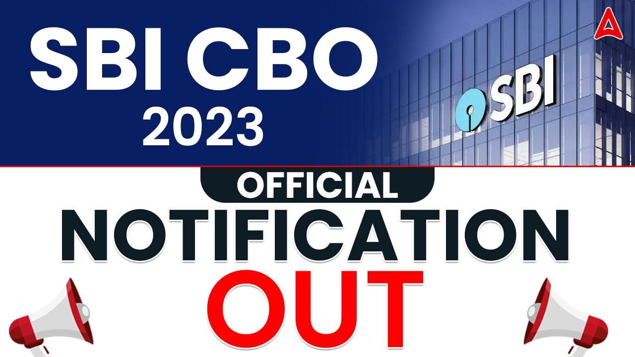 SBI CBO Notification 2023 OUT | SBI CBO 2023 Notification, Job Profile, Eligibility | Full Details