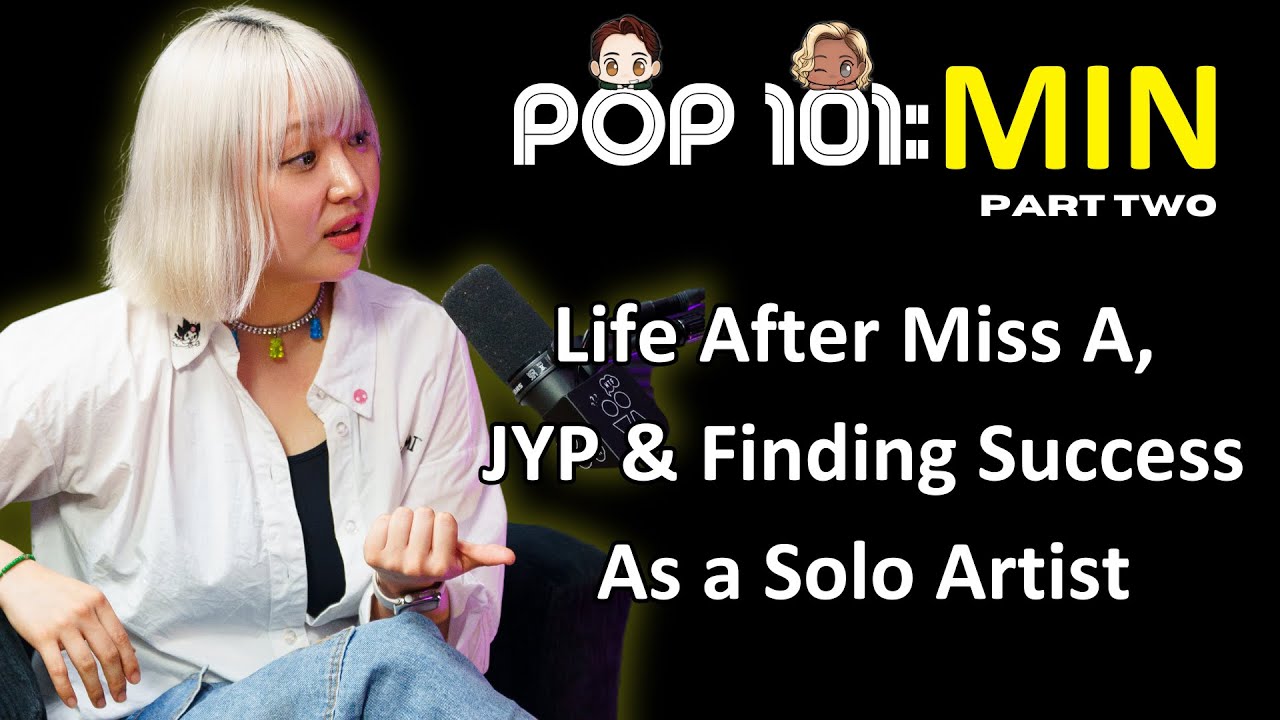 MIN (민) в «Prime Time», «Onion», KPOP Broadway... и воссоединении Miss A?! | POP 101 [ЧАСТЬ 2]