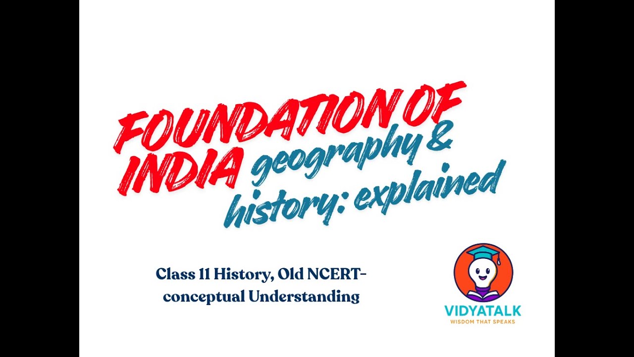Foundation of India-Geog & History| oldNCERT | Class11History
