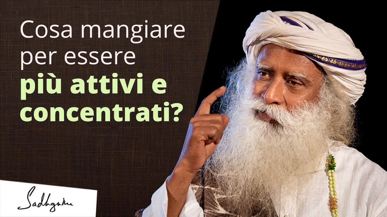 Come mangiare per essere attivi e concentrati? | Sadhguru Italiano