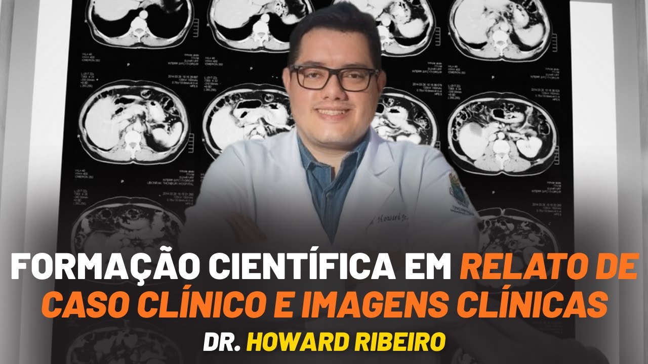 Formação Científica em Escrita de Relatos de Casos Clínicos: como fazer e como publicar?