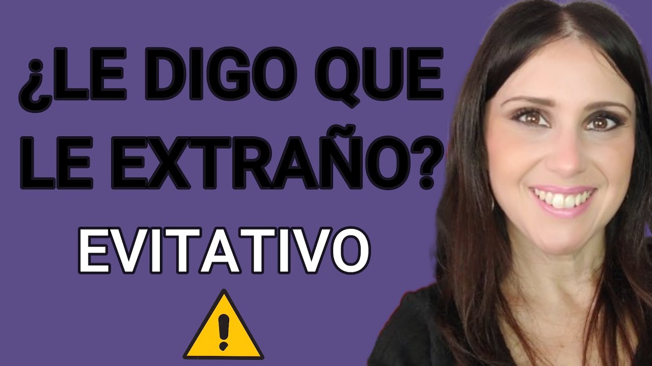 EVITATIVO ¿Puedo decirle que le EXTRAÑO después de romper?
