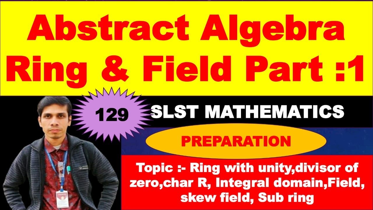 Abstract Algebra // Ring & Field // Theory class // SLST MATHEMATICS PREPARATION