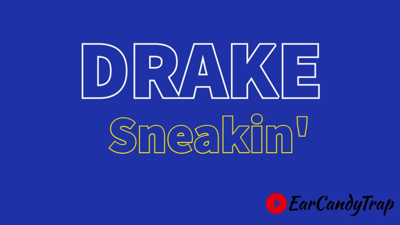 Drake - Sneakin' (Audio) (Explicit)