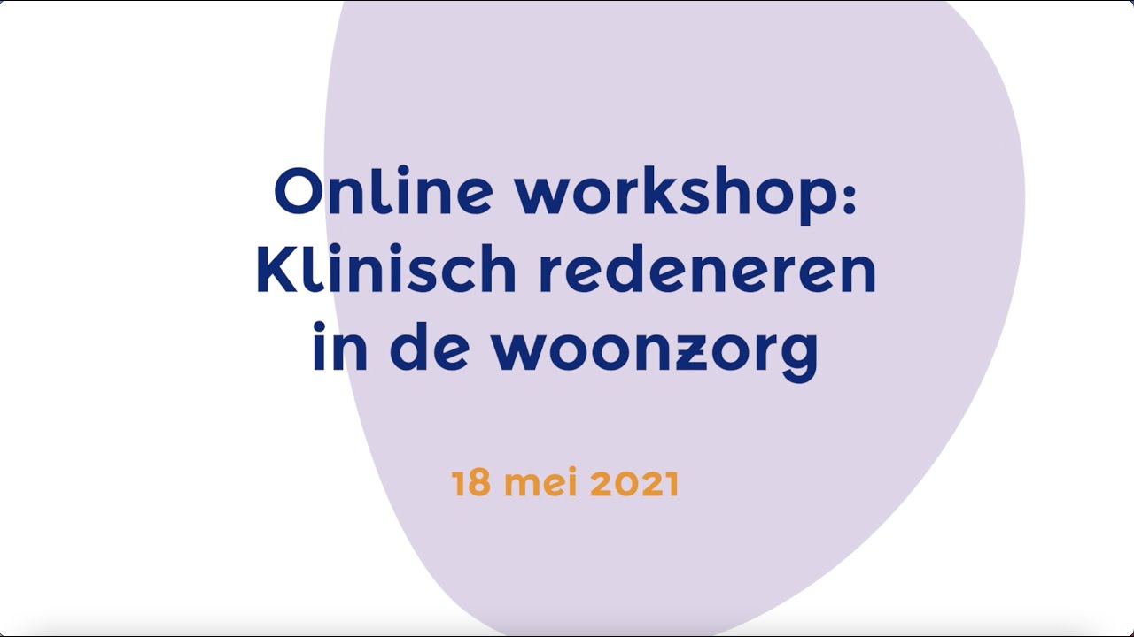 Online workshop: Klinisch redeneren in de woonzorg