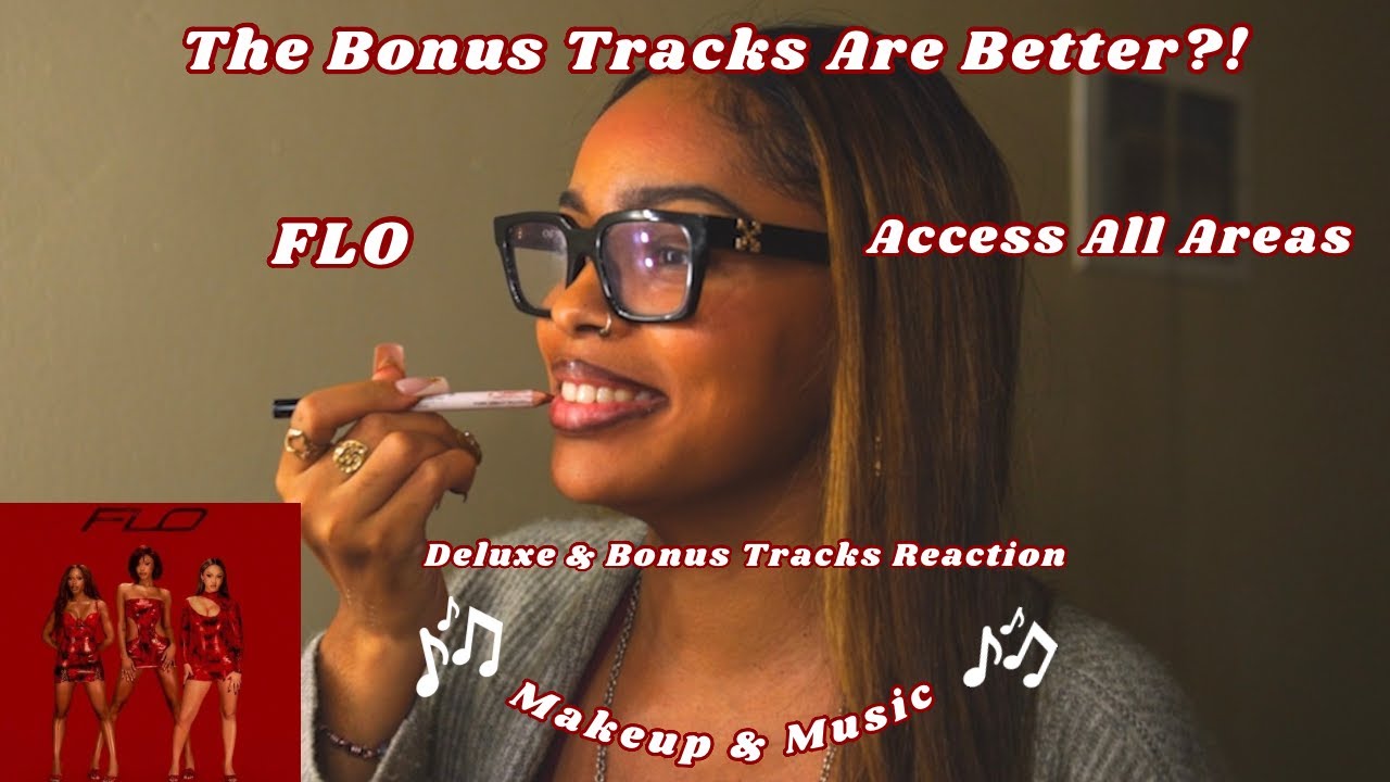Simple lip combos + listening to FLO-Access All Areas Deluxe & Bonus Tracks (Reaction)