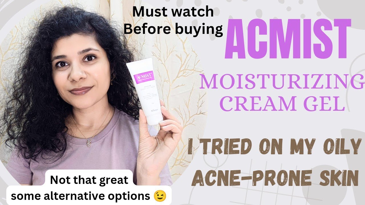Acmist moisturizing cream gel review | Moisturizer for acne prone skin