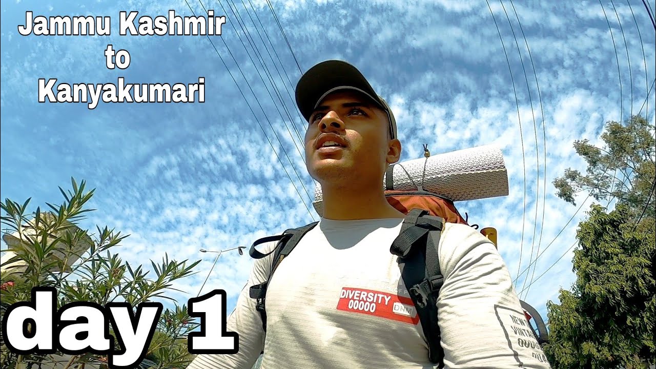 DAY 1 Pahla din 🙂 jammu Kashmir to Kanyakumari ka day 1  all by walking 👣 पैदल 2021