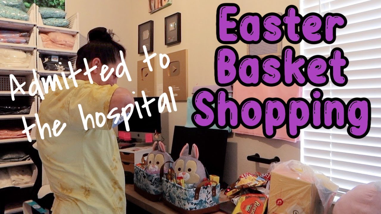 EASTER BASKETS & HOW I ENDED UP IN THE HOSPITAL! EMMA AND ELLIE