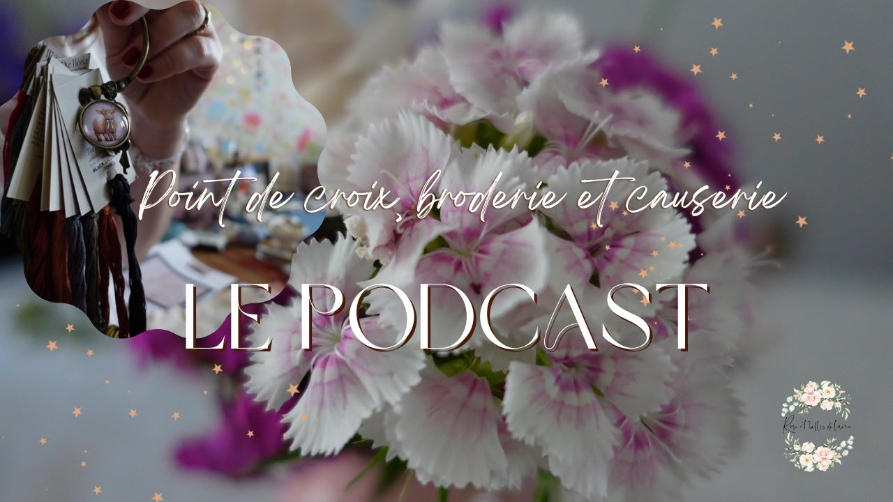 Le podcast, point de croix, broderie et causerie