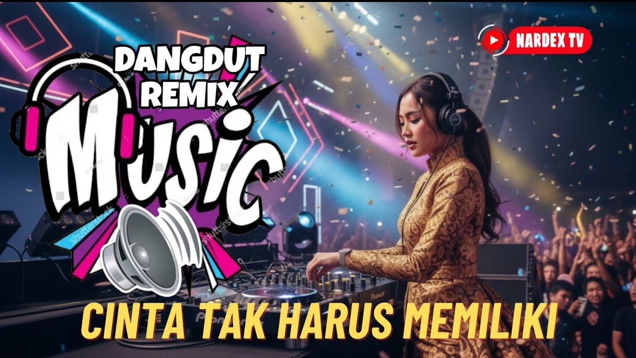DANGDUT REMIX - CINTA TAK HARUS MEMILIKI - DJ NARDEX -  | #musik #dangdut #remix #djnardex #fullbass
