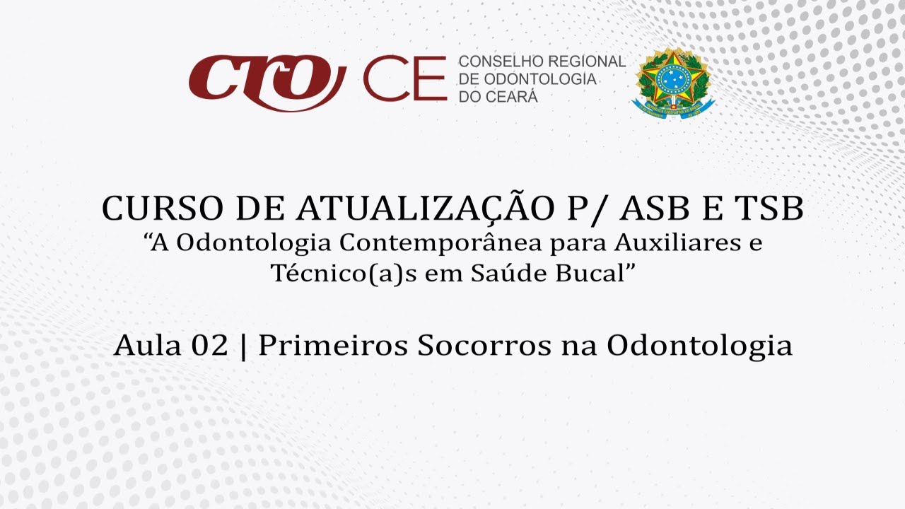 CURSO DE ATUALIZAÇÃO P/ ASB E TSB | AULA 02 - Primeiros Socorros na Odontologia - 03/09/2022