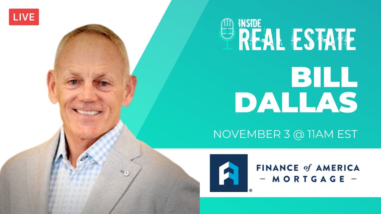 Bill Dallas, Finance of America Mortgage - Inside Real Estate Episode 173