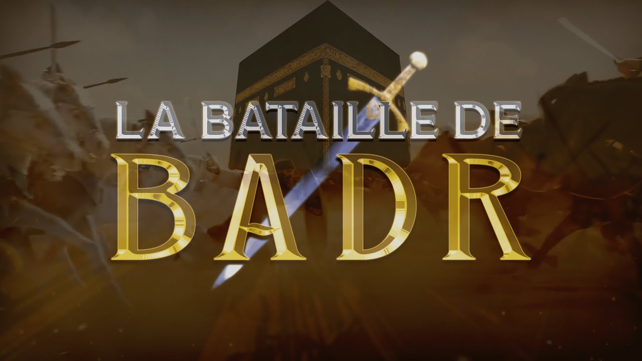 LA bataille de BADR :Quand les anges ont écrit l'histoire