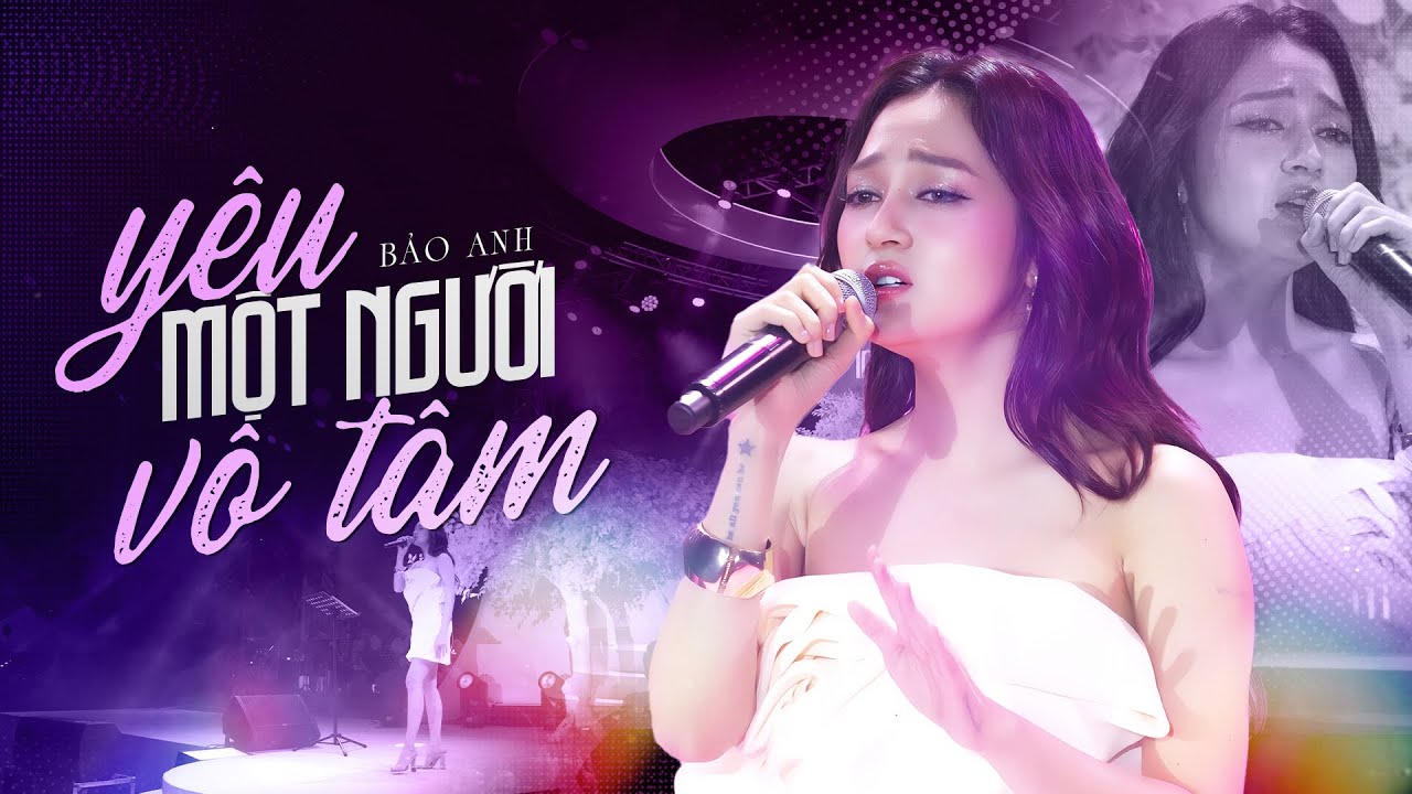 YÊU MỘT NGƯỜI VÔ TÂM (BẢN ĐẸP 4K) - BẢO ANH live at #RiverFlowsInYouShow