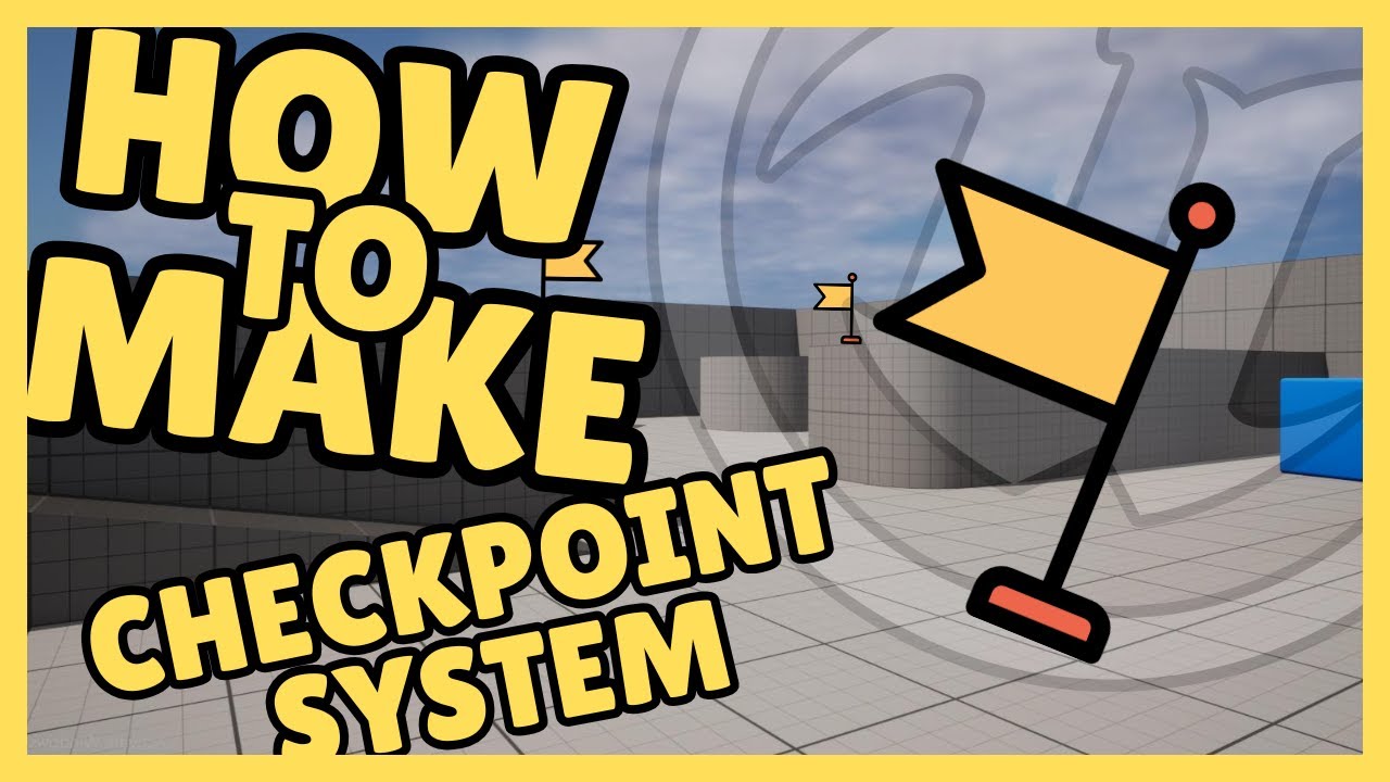 HOW TO MAKE CHECKPOINT SYSTEM IN UNREAL ENGINE