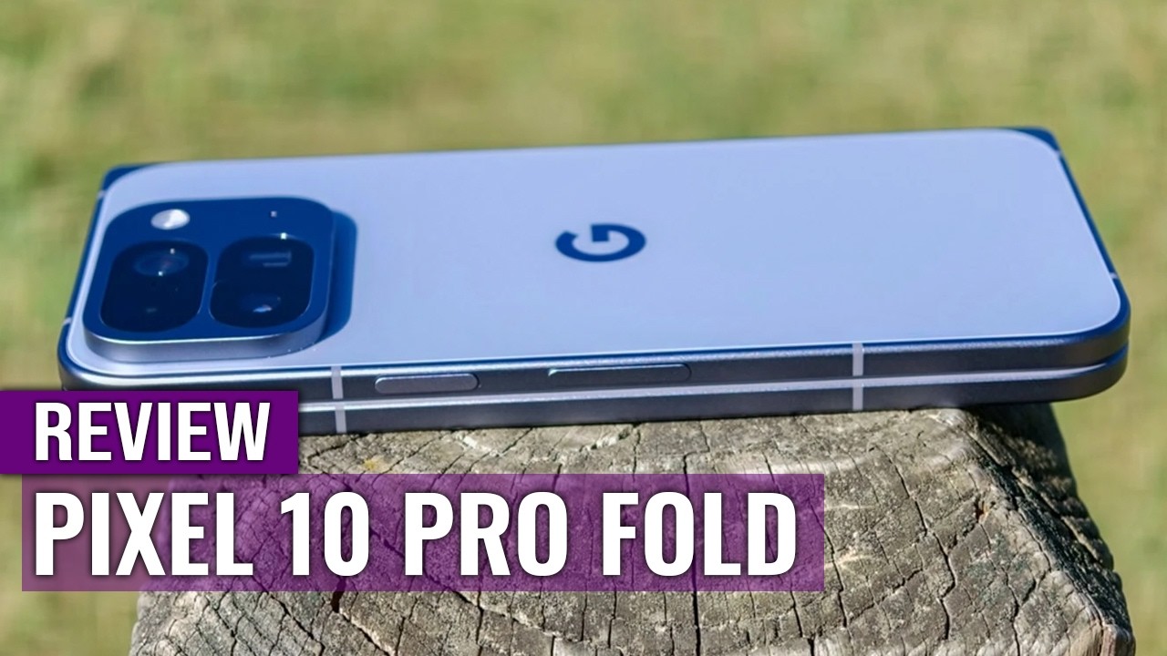 Обзор Google Pixel 10 Pro Fold: складной смартфон для повседневной жизни