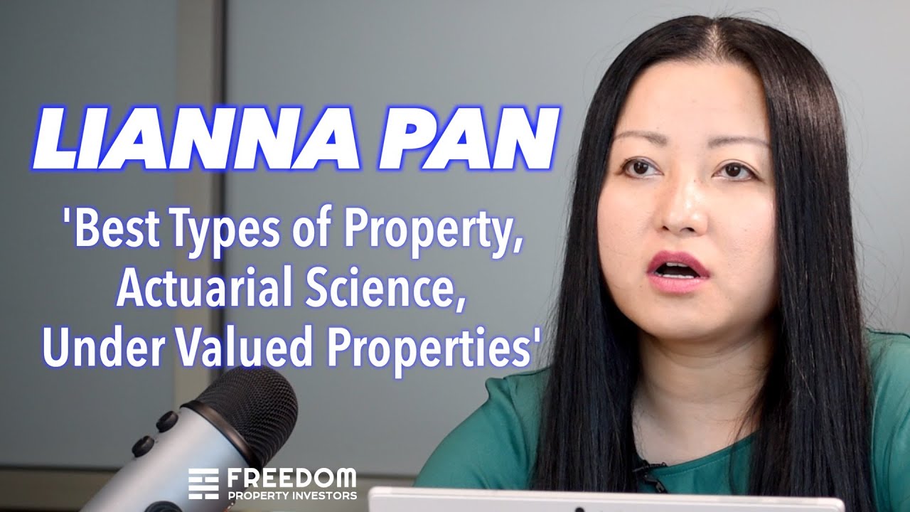 Lianna Pan: Best Types of Property, Actuarial Science, Building Portfolio in Under Valued Suburbs