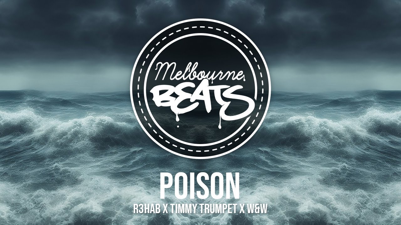 R3HAB x Timmy Trumpet x W&W - Poison