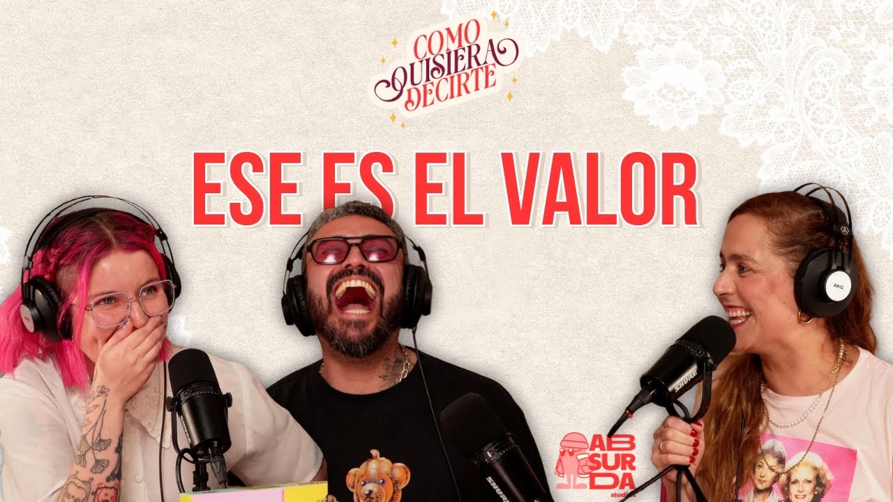Ese es el valorrrrrr con Natalia Valdebenito | Como Quisiera Decirte | C35 T1