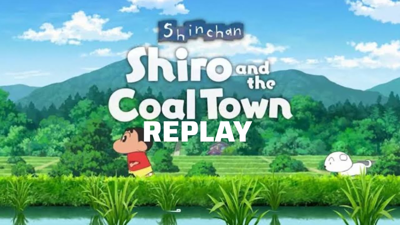 SHINCHAN COAL TOWN REPLAY 
