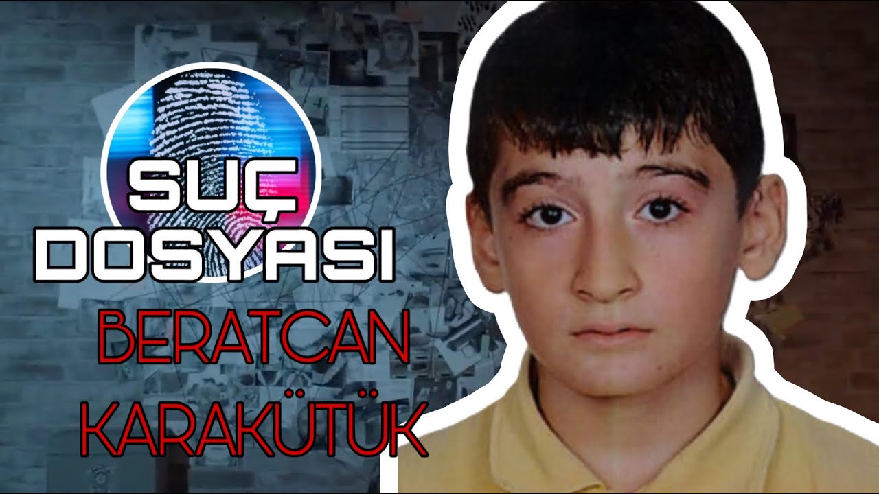 Suç Dosyası | Beratcan KARAKÜTÜK | Kriminal | Daha 10 yaşındaydı
