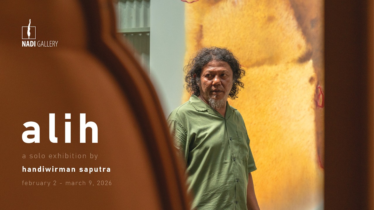 alih - A Solo Exhibition by Handiwirman Saputra