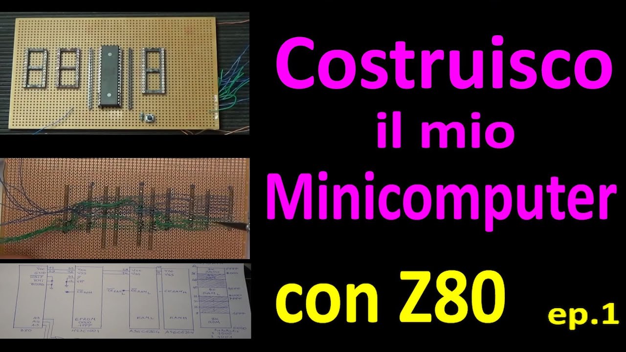0606: Costruisco il mio Minicomputer con Z80 (parte 1)