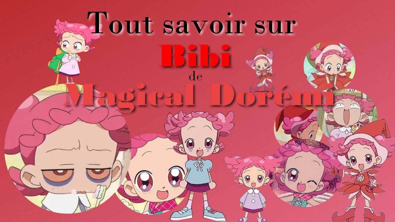 Tout SAVOIR sur BIBI | Magical DOREMI