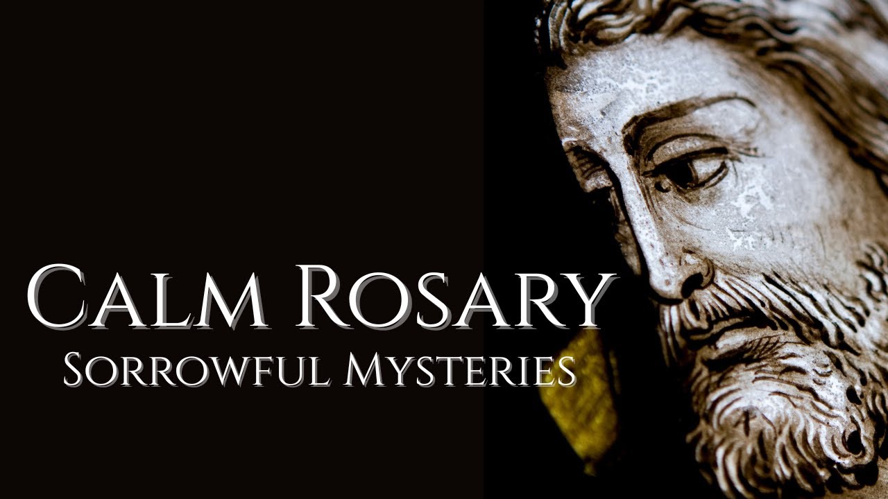 The Holy Rosary – Sorrowful Mysteries | Calm Male Voice for Peace & Meditation