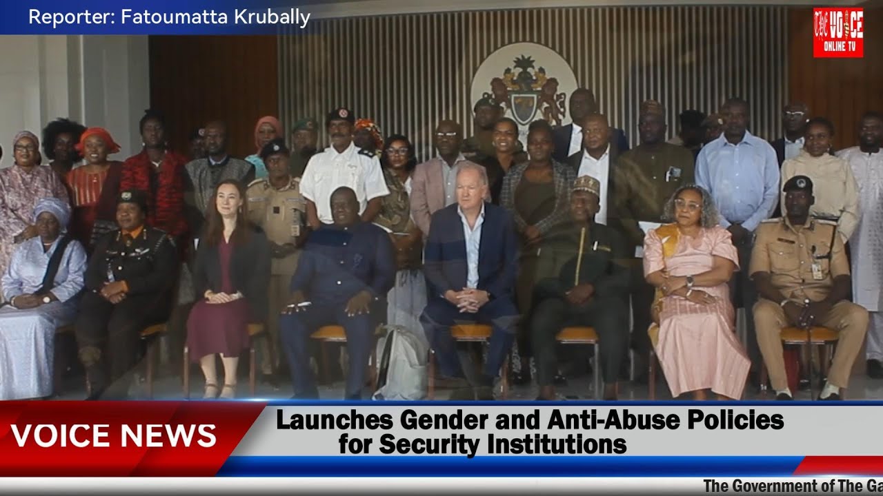 Gambia Launches Gender and Anti Abuse Policies for Security Institutions
