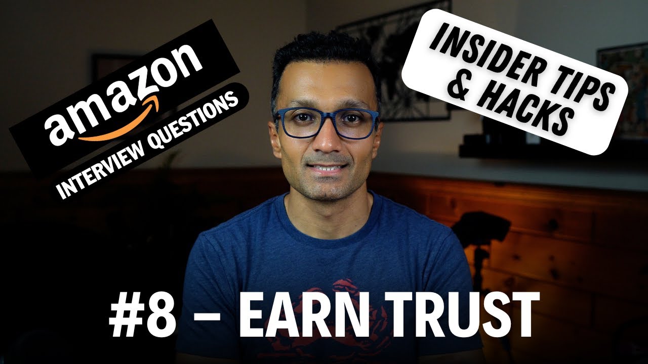 #8 Exact Amazon Interview Questions for Leadership Principle (EARN TRUST).
